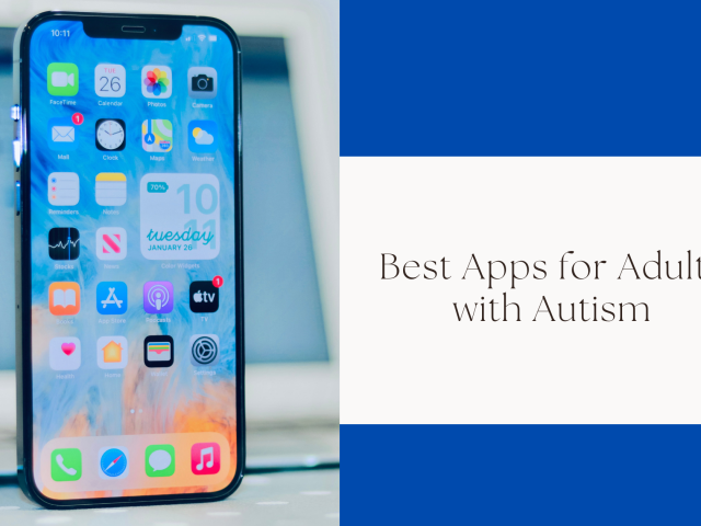 Top Apps to Support Adults with Autism
