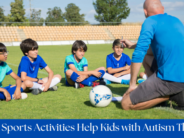 How Sports Activities Help Kids with Autism Thrive