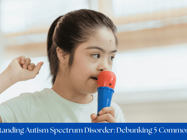 Understanding Autism Spectrum Disorder: Debunking 5 Common Myths