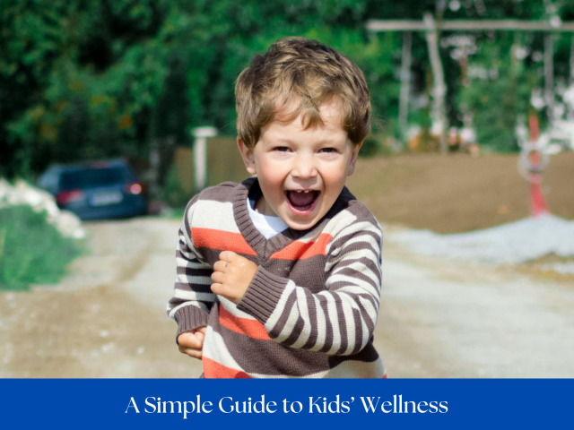 A Simple Guide to Kids’ Wellness